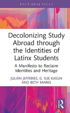 Decolonizing Study Abroad through the Identities of Latinx Students