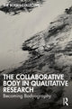 Book cover of: Collaborative Body in Qualitative Research. By: Bodies Collective