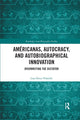 Book cover of: Americanas, Autocracy, and Autobiographical Innovation. By: Lisa Ortiz-Vilarelle