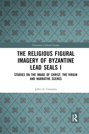 The Religious Figural Imagery of Byzantine Lead Seals I