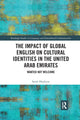 Book cover of: Impact of Global English on Cultural Identities in the United Arab Emirates. By: Sarah Hopkyns