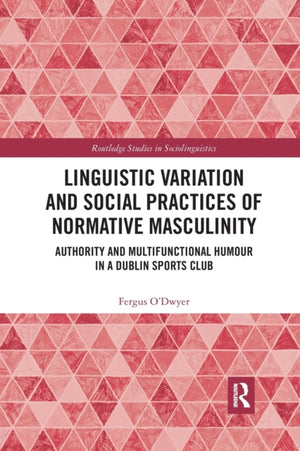 Linguistic Variation and Social Practices of Normative Masculinity