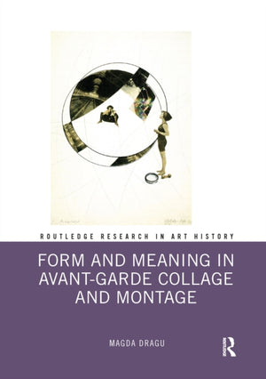 Form and Meaning in Avant-Garde Collage and Montage