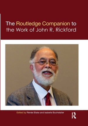 The Routledge Companion to the Work of John R. Rickford