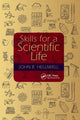 Book cover of: Skills for a Scientific Life. By: John R. Helliwell