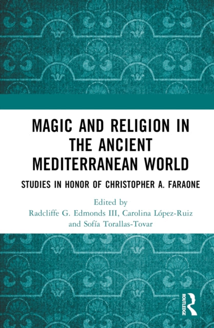 Book cover of: Magic and Religion in the Ancient Mediterranean World. By: Radcliffe G. Edmonds III