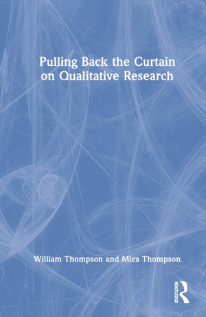 Pulling Back the Curtain on Qualitative Research