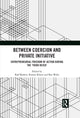 Book cover of: Between Coercion and Private Initiative. By: Ralf Banken