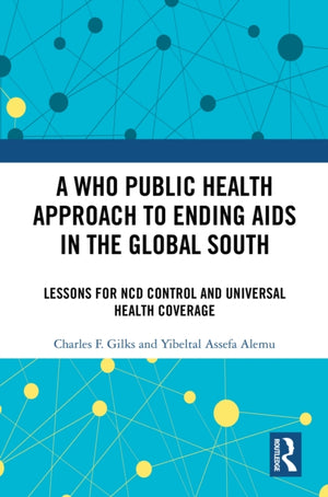 A WHO Public Health Approach to Ending AIDS in the Global South