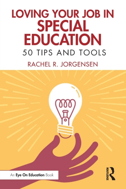 Book cover of: Loving Your Job in Special Education. By: Jorgensen, Rachel, R.