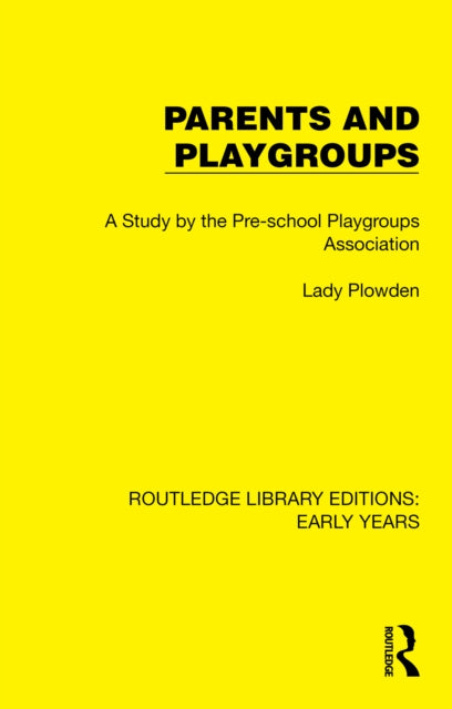 Book cover of: Parents and Playgroups. By: Lady Plowden