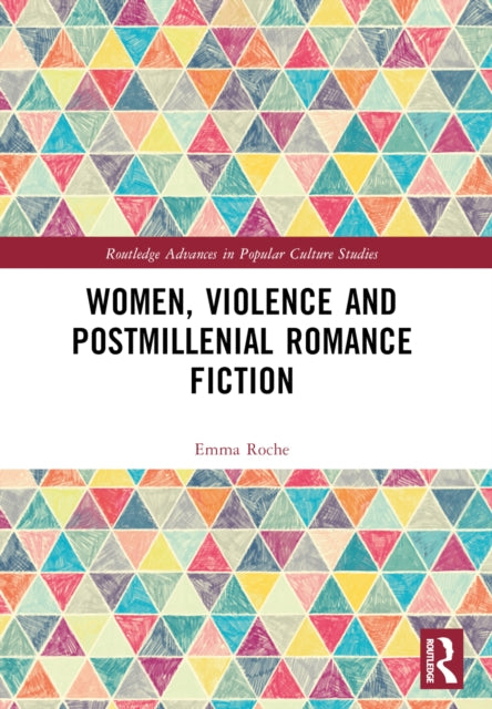 Book cover of: Women, Violence and Postmillennial Romance Fiction