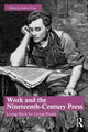 Book cover of: Work and the Nineteenth-Century Press. By: Andrew King