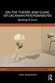 Book cover of: On the Theory and Clinic of Lacanian Psychoanalysis