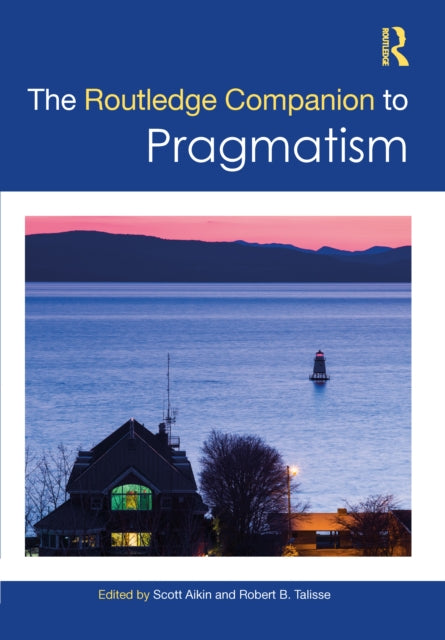 Book cover of: Routledge Companion to Pragmatism. By: Scott F. Aikin