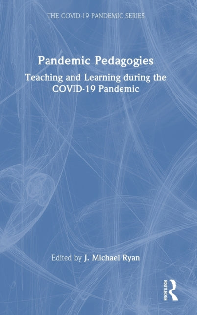 Book cover of: Pandemic Pedagogies. By: J. Michael Ryan