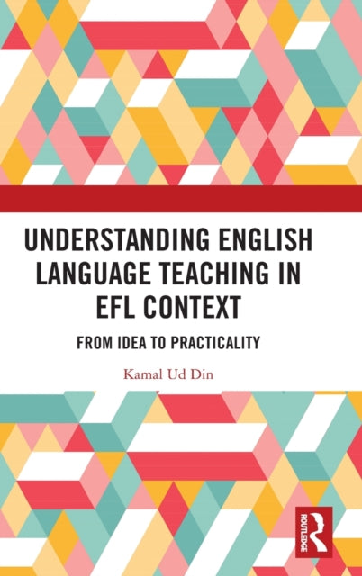 Book cover of: Understanding English Language Teaching in EFL Context
