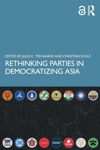 Book cover of: Rethinking Parties in Democratizing Asia. By: Julio C. Teehankee