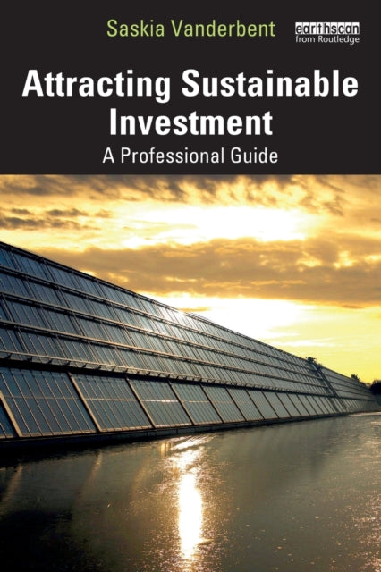 Book cover of: Attracting Sustainable Investment. By: Saskia Vanderbent