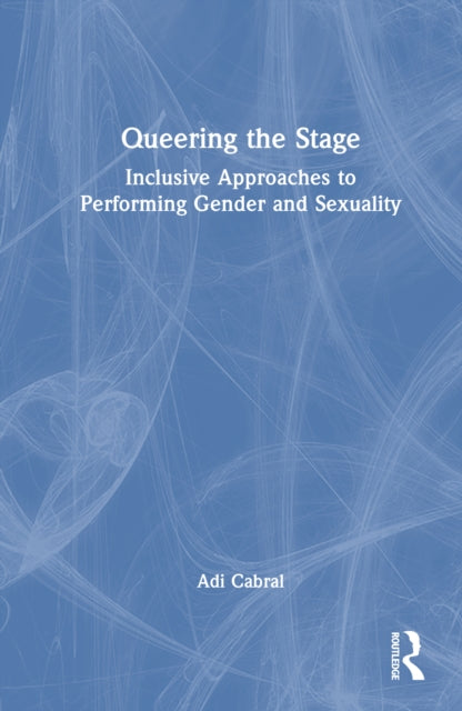 Book cover of: Queering the Stage