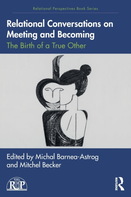 Book cover of: Relational Conversations on Meeting and Becoming. By: Michal Barnea-Astrog