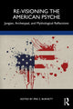 Book cover of: Re-Visioning the American Psyche. By: Ipek S. Burnett