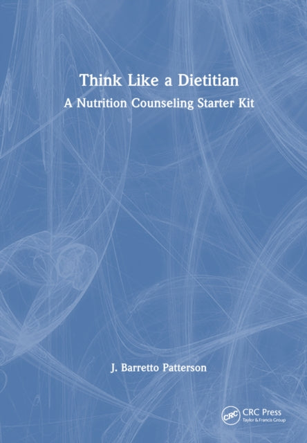 Book cover of: Think Like a Dietitian. By: J. Barretto Patterson