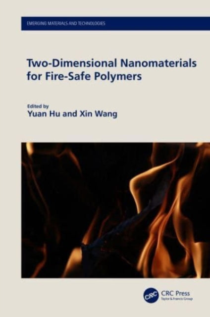 Book cover of: Two-Dimensional Nanomaterials for Fire-Safe Polymers. By: Yuan Hu