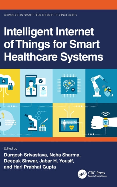 Book cover of: Intelligent Internet of Things for Smart Healthcare Systems. By: Durgesh Srivastava