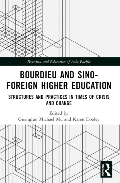 Book cover of: Bourdieu and Sino–Foreign Higher Education. By: Guanglun Michael Mu