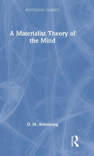 Book cover of: Materialist Theory of the Mind. By: D. M. Armstrong