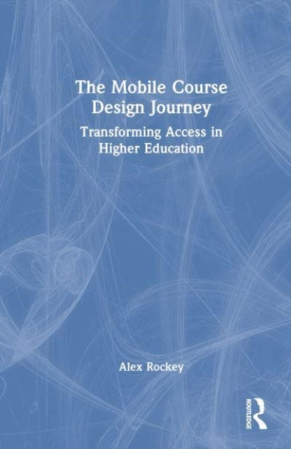 Book cover of: Mobile Course Design Journey. By: Alex Rockey