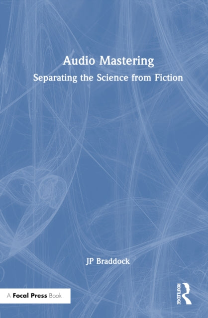 Book cover of: Audio Mastering. By: John-Paul Braddock