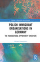 Book cover of: Polish Immigrant Organizations in Germany. By: Michal Nowosielski