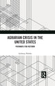 Book cover of: Agrarian Crisis in the United States. By: Anthony Pahnke