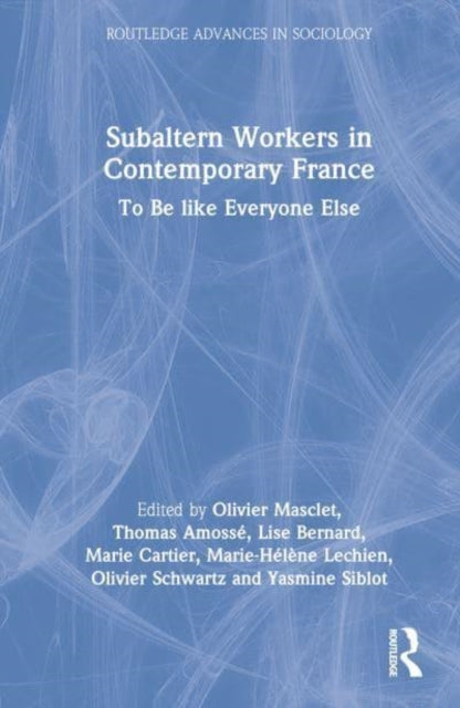 Book cover of: Subaltern Workers in Contemporary France. By: Olivier Masclet