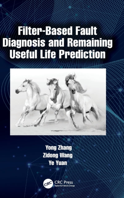 Book cover of: Filter-Based Fault Diagnosis and Remaining Useful Life Prediction. By: Yong Zhang