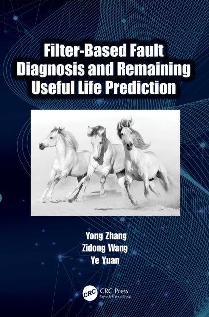 Book cover of: Filter-Based Fault Diagnosis and Remaining Useful Life Prediction. By: Yong Zhang