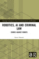 Book cover of: Robotics, AI and Criminal Law. By: Kamil Mamak