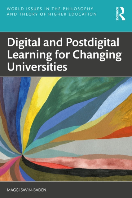 Book cover of: Digital and Postdigital Learning for Changing Universities. By: Maggi Savin-Baden