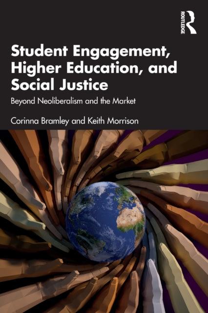Book cover of: Student Engagement, Higher Education, and Social Justice. By: Corinna Bramley