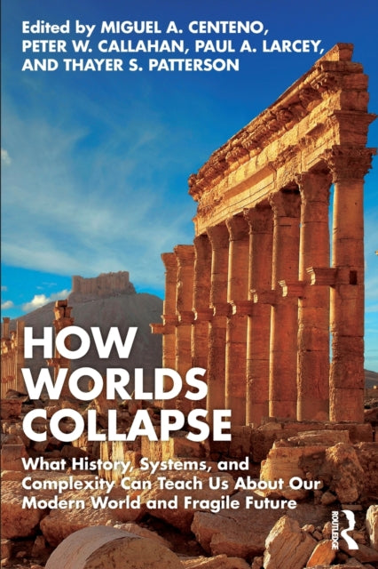 Book cover of: How Worlds Collapse. By: Miguel Centeno