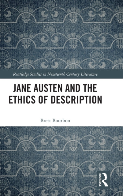 Book cover of: Jane Austen and the Ethics of Description. By: Brett Bourbon