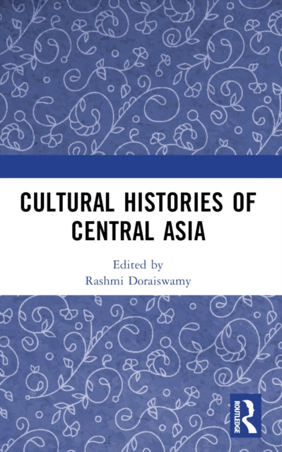 Book cover of: Cultural Histories of Central Asia