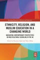 Book cover of: Ethnicity, Religion, and Muslim Education in a Changing World. By: Karamat Iqbal