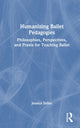 Book cover of: Humanizing Ballet Pedagogies. By: Jessica Zeller