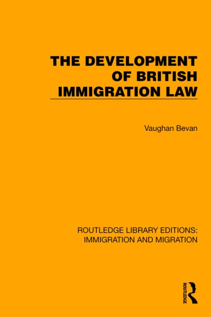 Book cover of: Development of British Immigration Law. By: Vaughan Bevan