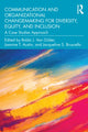 Book cover of: Communication and Organizational Changemaking for Diversity, Equity, and Inclusion. By: Bobbi J. Van Gilder
