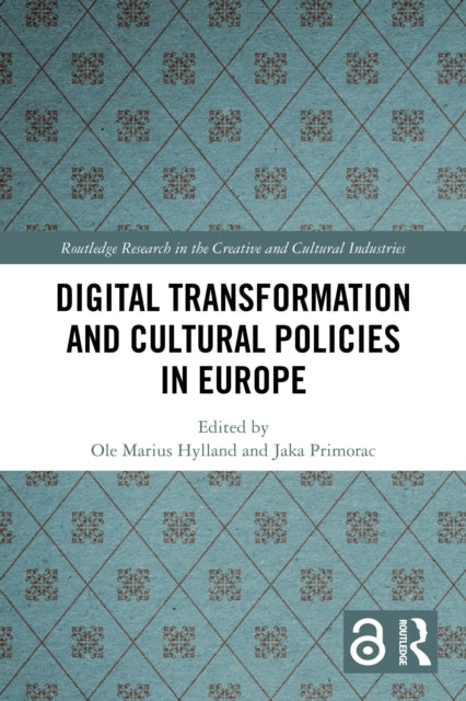 Book cover of: Digital Transformation and Cultural Policies in Europe. By: Ole Marius Hylland