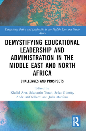 Demystifying Educational Leadership and Administration in the Middle East and North Africa